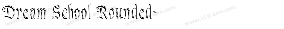 Dream School Rounded字体转换